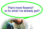 Maintenance Concept - Maintaining What You Have Before Planting New Flowers